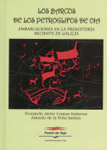 LOS BARCOS DE LOS PETROGLIFOS DE OIA - EMBARCACIONES EN LA PREHISTORIA RECIENTE DE GALICIA